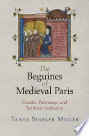 The Beguines Of Medieval Paris Tanya Stabler Miller