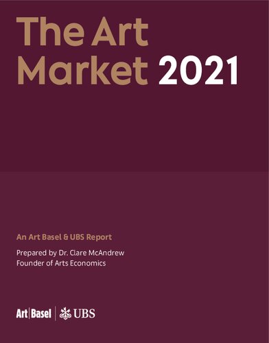 The Art Market 2021 An Art Basel Ubs Report Clare Mcandrew