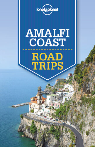 Lonely Planet Amalfi Coast Road Trips 2nd Edition Lonely Planet
