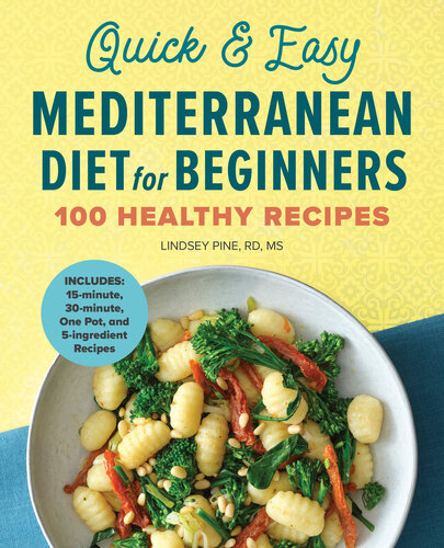 Quick Easy Mediterranean Diet For Beginners 100 Healthy Recipes Pine