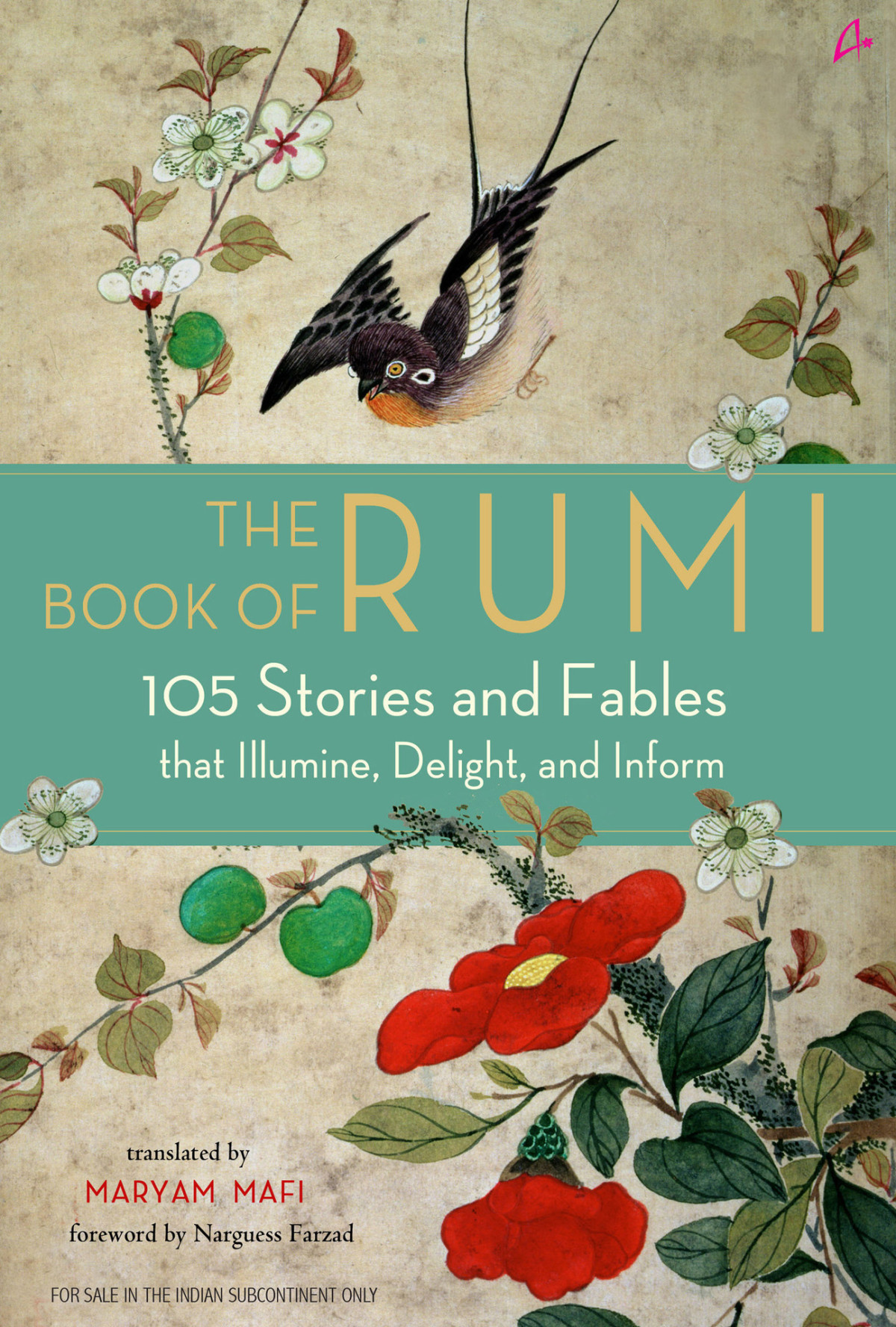 The Book Of Rumi 105 Stories And Fables That Illumine Delight And Inform Rumi