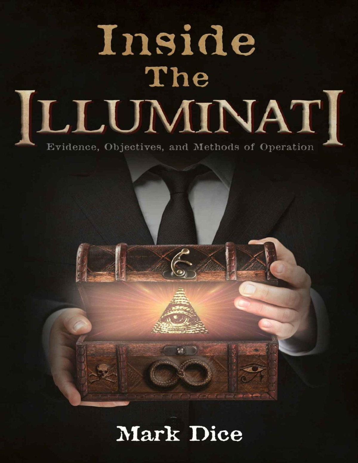 Inside The Illuminati Evidence Objectives And Methods Of Operation Mark Dice