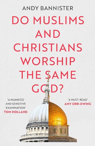 Do Muslims And Christians Worship The Same God Andy Bannister