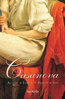 Casanova Actor Lover Priest Spy 1st Edition Ian Kelly