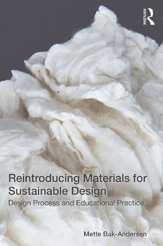 Reintroducing Materials For Sustainable Design Design Process And Educational Practice Mette Bakandersen