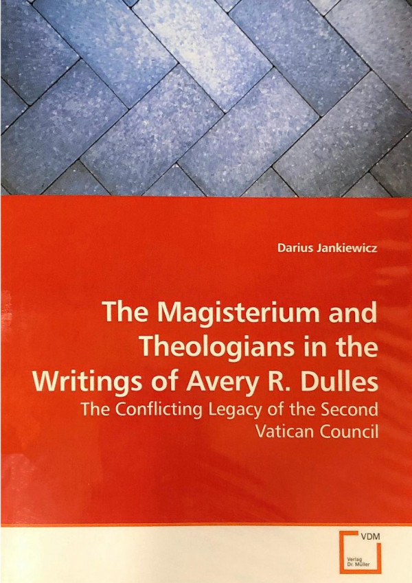 The Magisterium And Theologians In The Writings Of Avery R Dulles Darius Jankiewicz