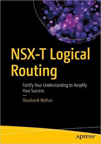 Nsxt Logical Routing Fortify Your Understanding To Amplify Your Success 1st Ed Shashank Mohan