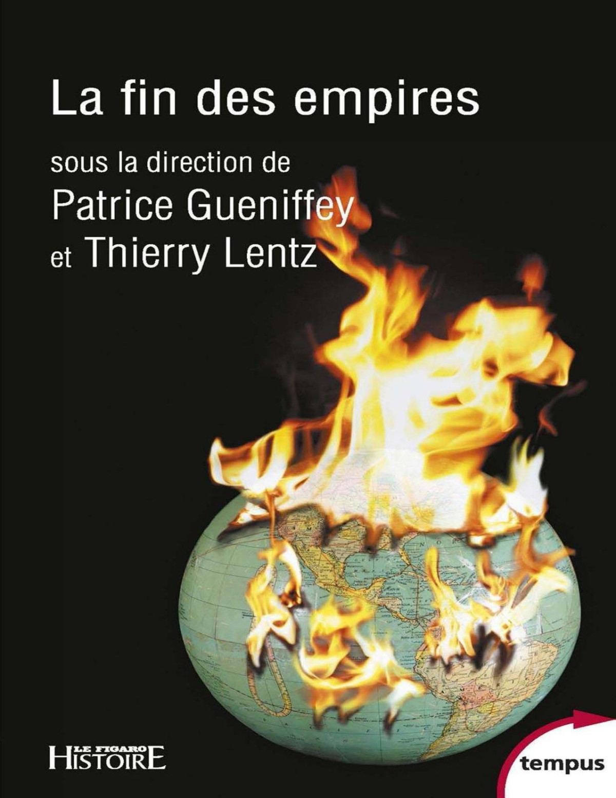 La Fin Des Empires Gueniffey Patrice Lentz Thierry