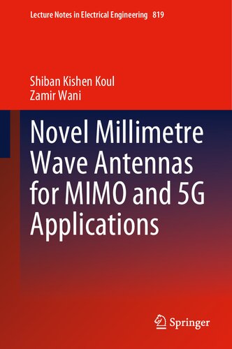 Novel Millimetre Wave Antennas For Mimo And 5g Applications 1st Ed 2021 Koul