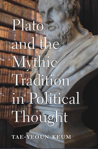 Plato And The Mythic Tradition In Political Thought Taeyeoun Keum