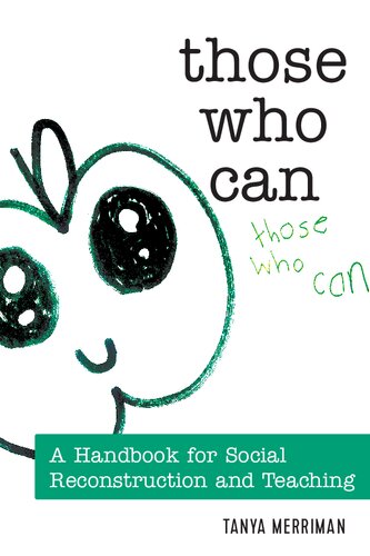 Those Who Can A Handbook For Social Reconstruction And Teaching Tanya Merriman