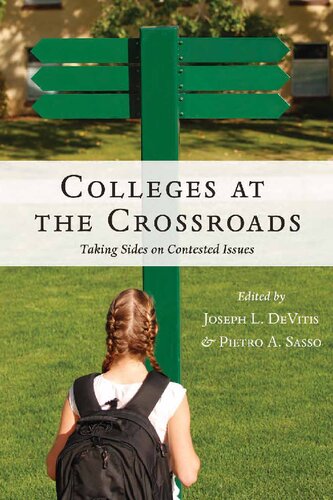 Colleges At The Crossroads Taking Sides On Contested Issues Pietro A Sasso Editor