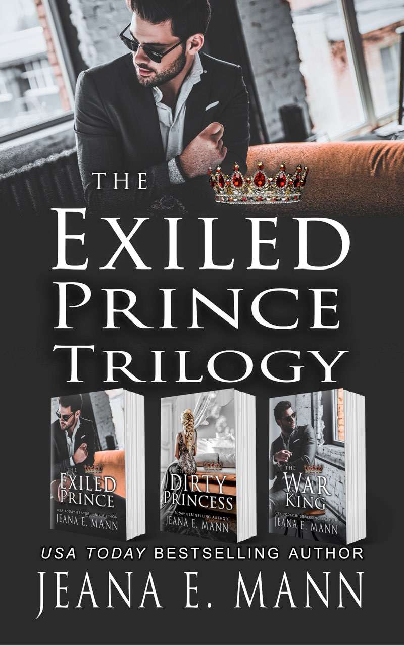The Exiled Prince The Dirty Princess The War King The Exiled Prince Trilogy Jeana E Mann