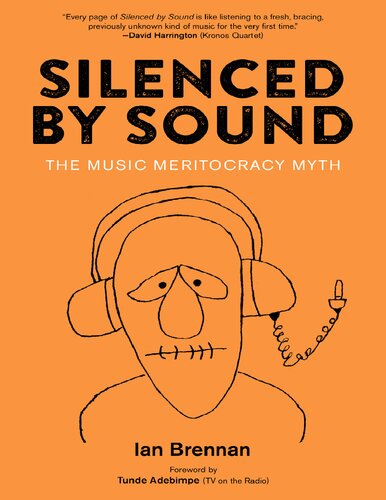 Silenced By Sound The Music Meritocracy Myth Ian Brennan