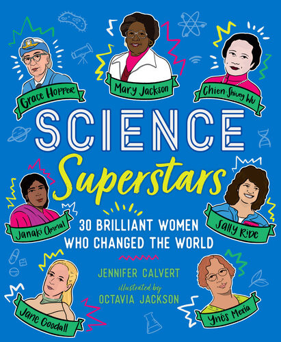 Science Superstars 30 Brilliant Women Who Changed The World Jennifer Calvert