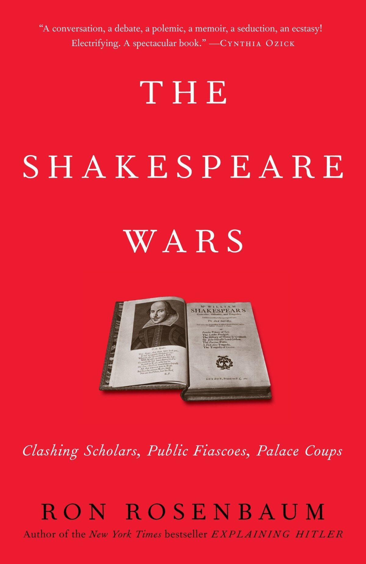 The Shakespeare Wars Clashing Scholars Public Fiascoes Palace Coups Reprint Ron Rosenbaum