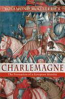 Charlemagne The Formation Of A European Identity Illustrated Rosamond Mckitterick