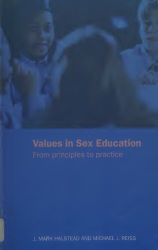 Values In Sex Education From Principles To Practice J Mark Halstead Michael J Reiss