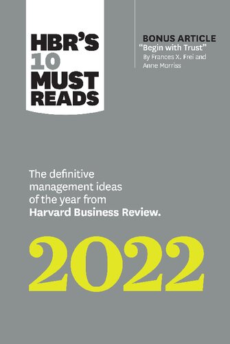 Hbrs 10 Must Reads 2022 The Definitive Management Ideas Of The Year From Harvard Business Review With Bonus Article Begin With Trust By Frances Of The Year From Harvard Business Review Harvard Business Review