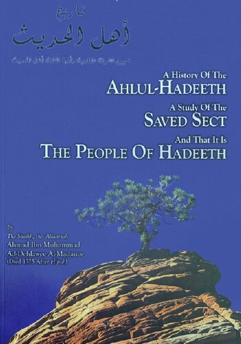 A History Of Ahlul Hadeeth A Study Of The Saved Sect And That Is The People Of Hadeeth Ahmad Ibn Muhammad Addehlawee Almadanee