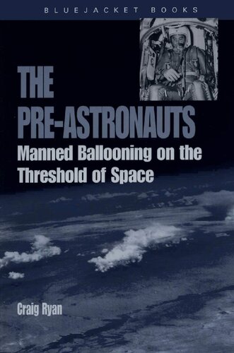 The Preastronauts Manned Ballooning On The Threshold Of Space Bluejacket Paperback Series Illustrated Craig Ryan