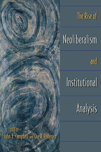 The Rise Of Neoliberalism And Institutional Analysis John L Campbell