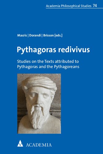 Pythagoras Redivivus Studies On The Texts Attributed To Pythagoras And The Pythagoreans Constantinos Macris Editor