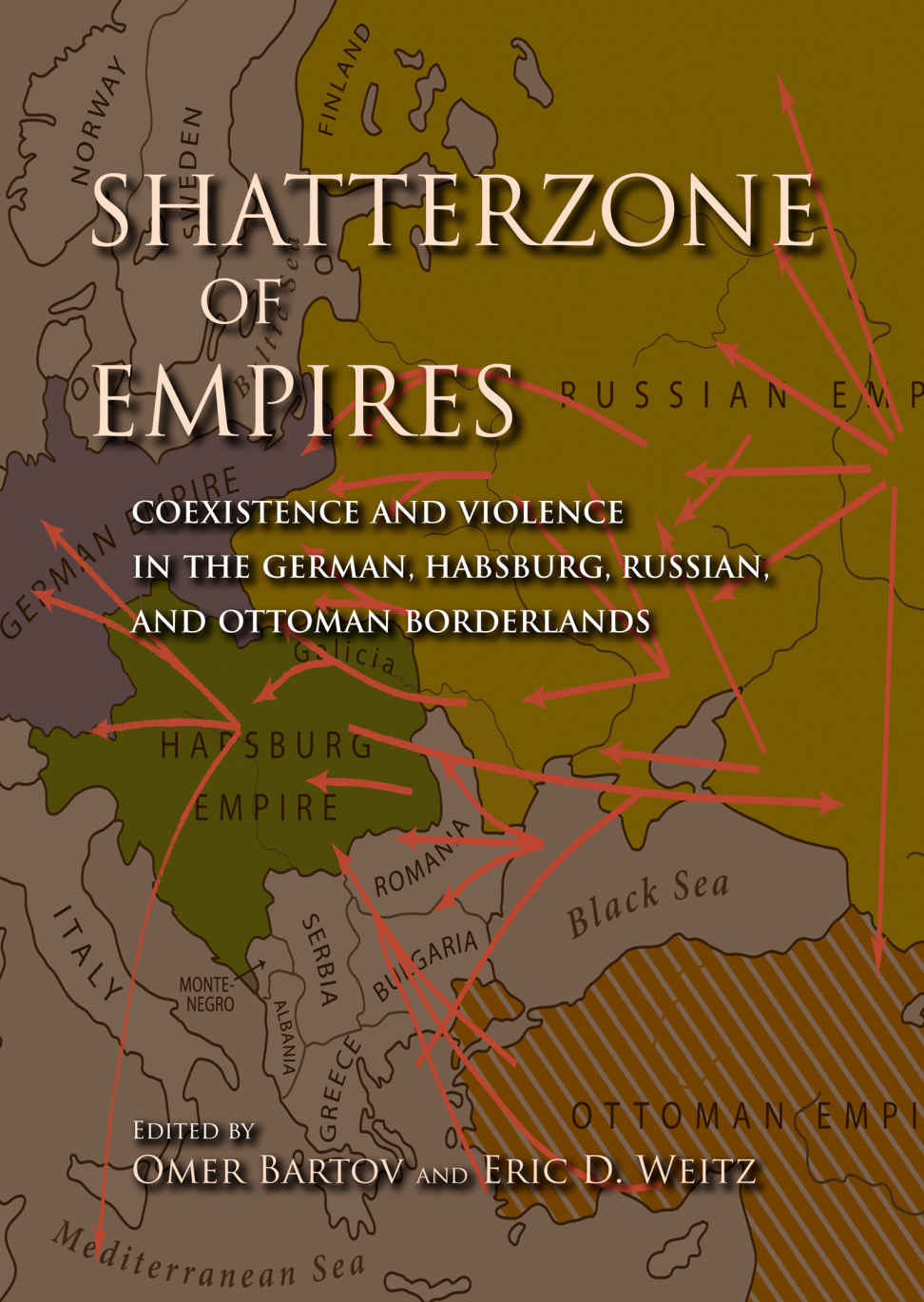 Shatterzone Of Empires Coexistence And Violence In The German Habsburg Russian And Ottoman Borderlands Larry Wolfe Gregor Thum