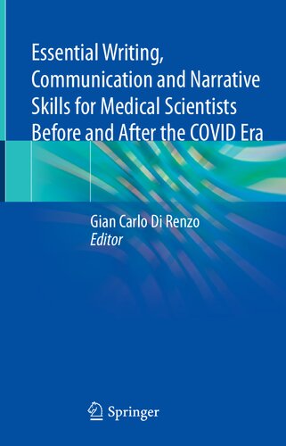 Essential Writing Communication And Narrative Skills For Medical Scientists Before And After The Covid Era 1st Ed 2022 Gian Carlo Di Renzo Editor