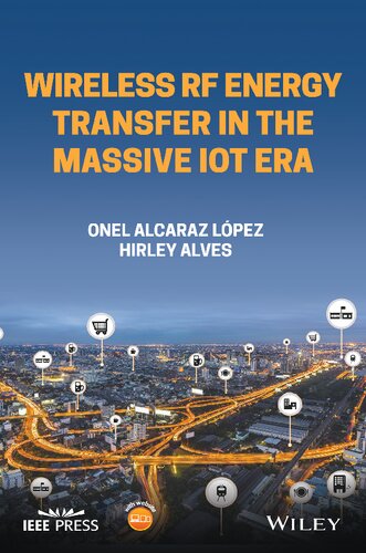 Wireless Rf Energy Transfer In The Massive Iot Era Towards Sustainable Zeroenergy Networks 1st Edition Alves