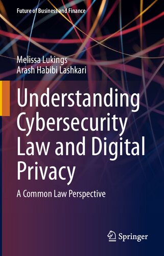 Understanding Cybersecurity Law And Digital Privacy A Common Law Perspective 1st Ed 2022 Melissa Lukings