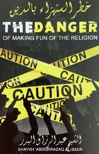 The Danger Of Making Fun Of The Religion Shaykh Abdurrazzaq