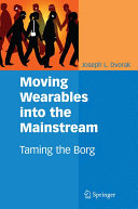 Moving Wearables Into The Mainstream Taming The Borg 2008th Edition Dvorak