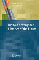 Digital Convergence Libraries Of The Future 2008th Edition Rae Earnshaw