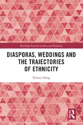 Diasporas Weddings And The Trajectories Of Ethnicity 1st Edition Terence Heng