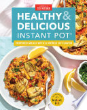 Healthy And Delicious Instant Pot Inspired Meals With A World Of Flavor Americas Test Kitchen