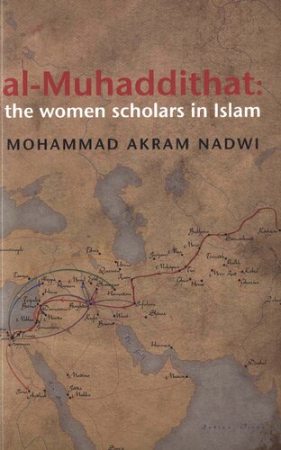 Almuadditht The Women Scholars In Islam 1st Edition Mohammad Akram Nadwi