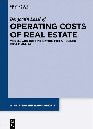 Operating Costs Of Real Estate Models And Cost Indicators For A Holistic Cost Planning Benjamin Lasshof