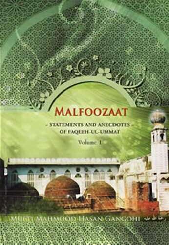Malfoozaat Statements And Anecdotes Of Faqih Ul Ummat 1 1st Edition Mufti Farooq Meeruti Sahib