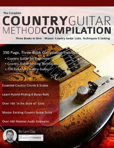 The Complete Country Guitar Method Compilation Three Books In One 1st Edition Levi Clay