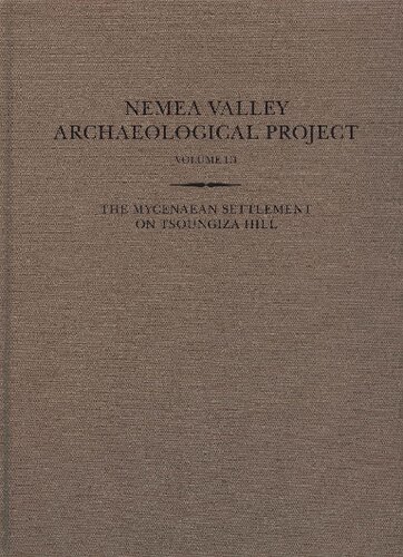 The Mycenaean Settlement On Tsoungiza Hill James C Wright Mary K Dabney