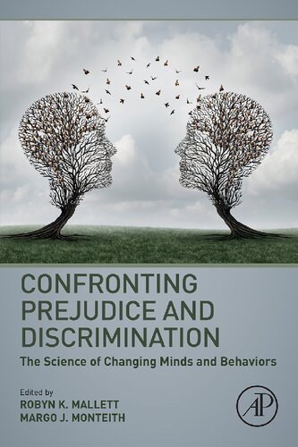 Confronting Prejudice And Discrimination The Science Of Changing Minds And Behaviors 1st Edition Robyn Mallett Editor