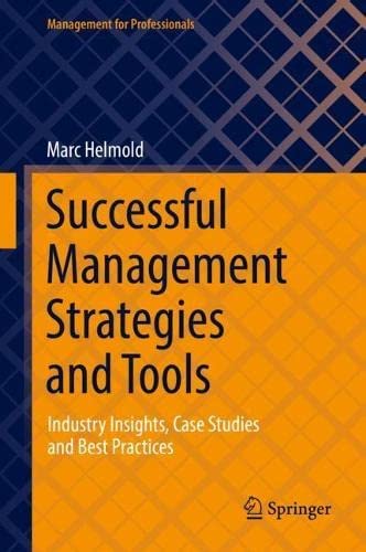 Successful Management Strategies And Tools Industry Insights Case Studies And Best Practices 1st Ed 2021 Helmold Marc
