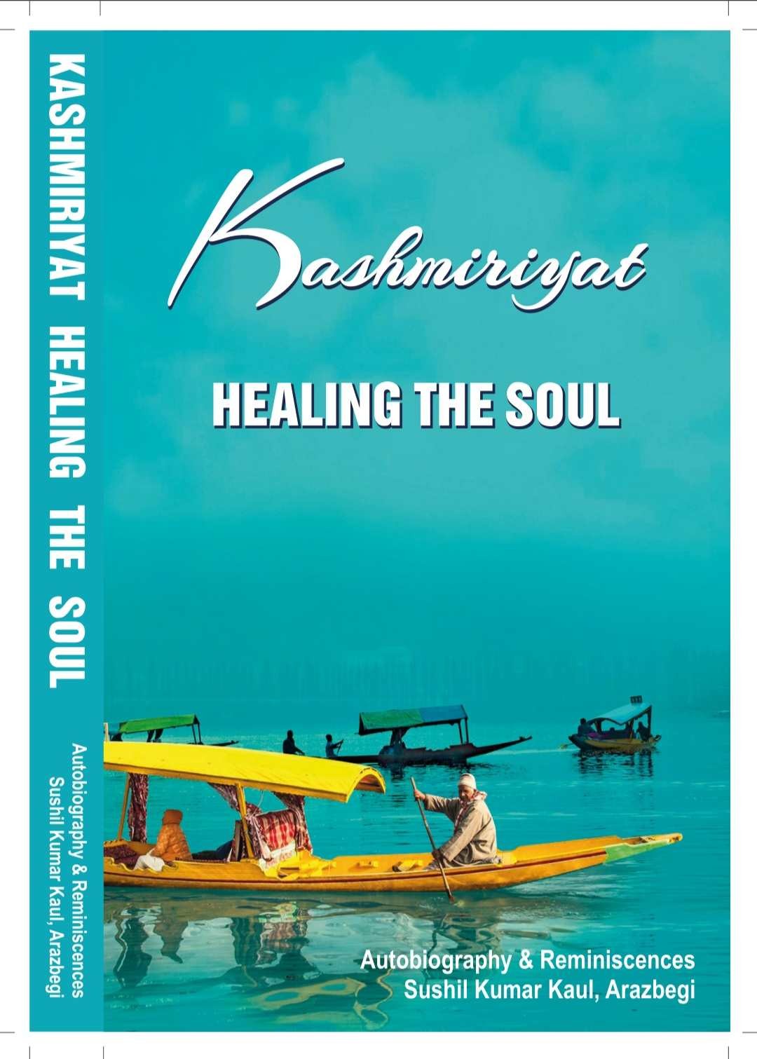 Kashmiriyat Healing The Soul Sushil Kumar Kaul