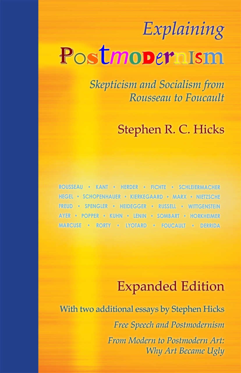Explaining Postmodernism Stephen R C Hicks