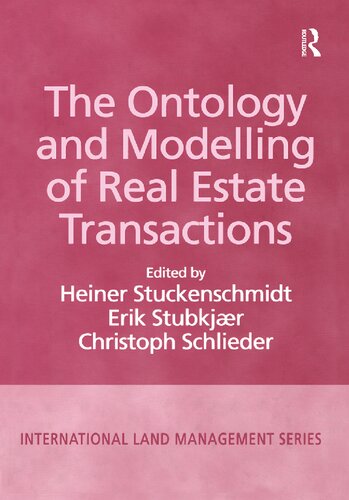 The Ontology And Modelling Of Real Estate Transactions Erik Stubkjaer Editor