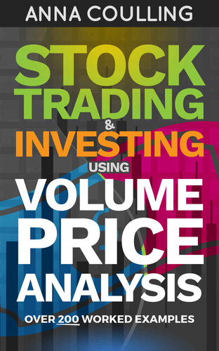 Stock Trading Investing Using Volume Price Analysis Over 200 Worked Examples Anna Coulling