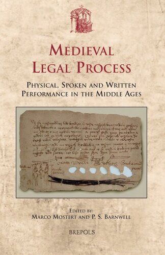 Medieval Legal Process Physical Spoken And Written Performance In The Middle Ages Utrecht Studies In Medieval Literacy 22 Marco Mostert