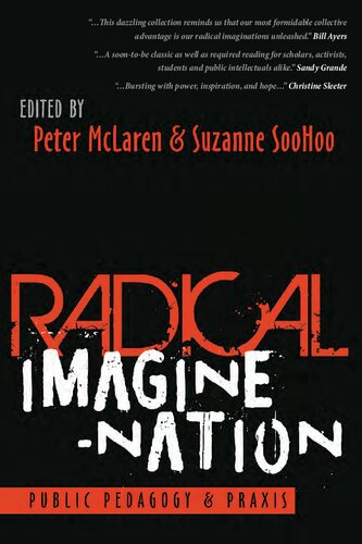 Radical Imaginenation Public Pedagogy Praxis Peter Mclaren Editor