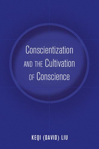 Conscientization And The Cultivation Of Conscience Keqi David Liu